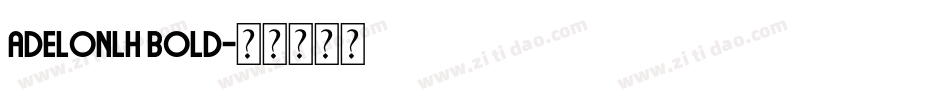 AdelonLH Bold字体转换
